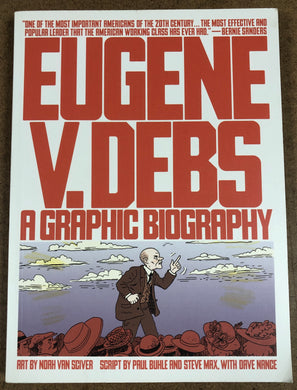 EUGENE V. DEBS A GRAPIC BIOGRAPHY