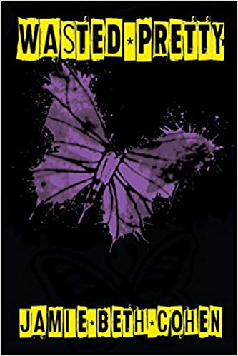 WASTED PRETTY BY JAMIE BETH COHEN (YA FIC)