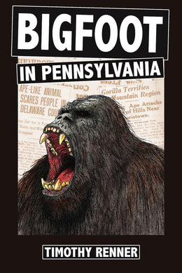 BIGFOOT IN PENNSYLVANIA by Timothy Renner (signed copy)
