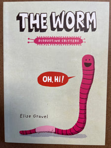 THE WORM: DISGUSTING CRITTERS SERIES - ELISE GRAVEL