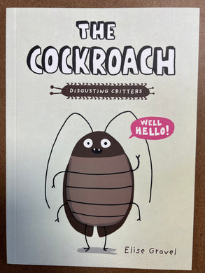 THE COCKROACH: DISGUSTING CRITTERS SERIES - ELISE GRAVEL