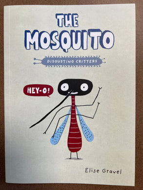 THE MOSQUITO: DISGUSTING CRITTERS SERIES - ELISE GRAVEL