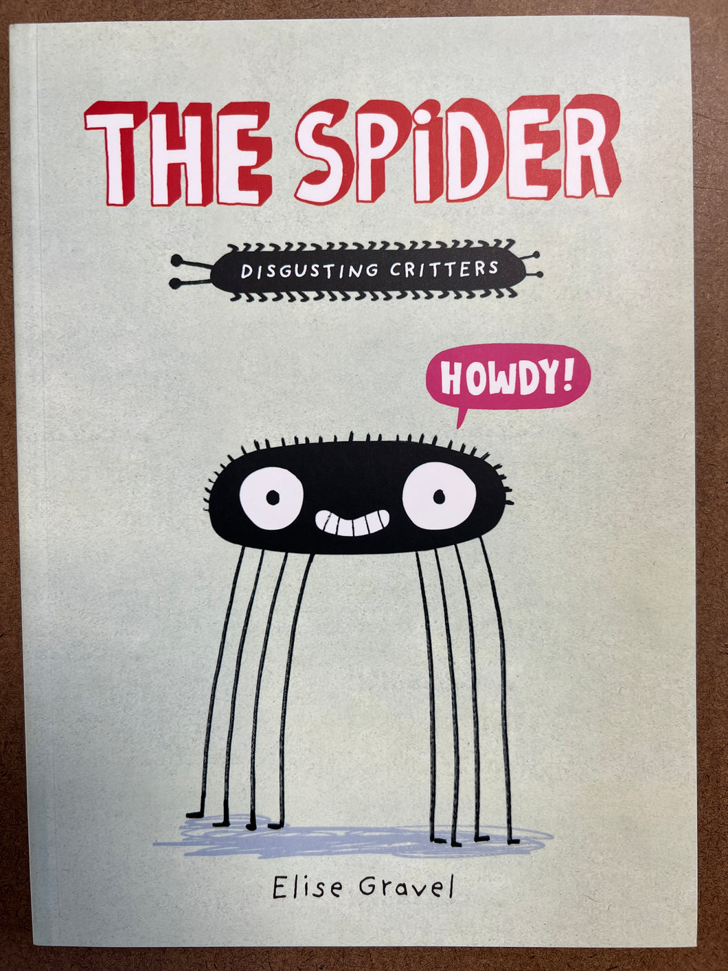 THE SPIDER: DISGUSTING CRITTERS SERIES - ELISE GRAVEL