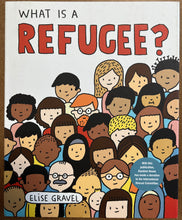 Load image into Gallery viewer, WHAT IS A REFUGEE? HC - ELISE GRAVEL