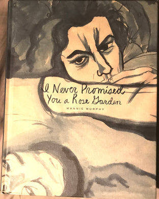 I NEVER PROMISED YOU A ROSE GARDEN HC